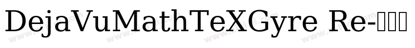 DejaVuMathTeXGyre Re字体转换